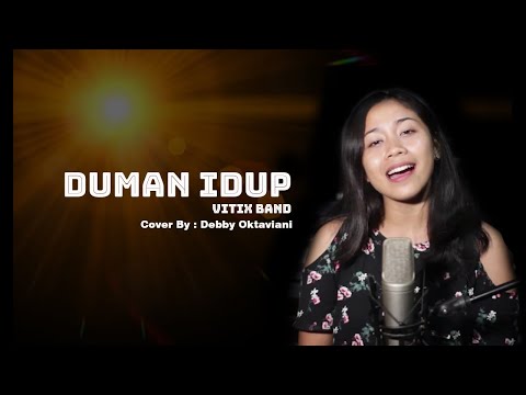 vitix band - duman idup cover by debby oktaviani (Lirik )