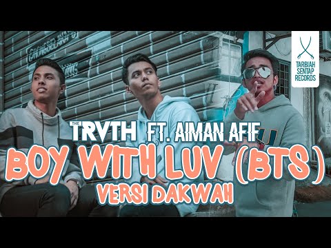 The Truth - SEMENTARA(Boy With Luv Versi Dakwah) ft Aiman Afif