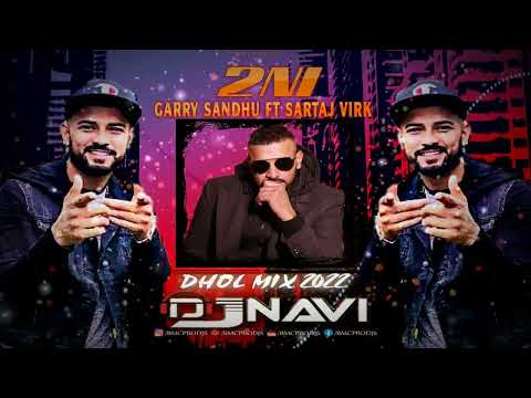 2NI I Garry Sandhu Ft Sartaj Virk I DjNavi Bhangraton Mix I New Punjabi Songs | Latest Punjabi 2022