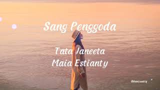 Download lagu Sang Penggoda - Tata Janeeta feat Maia Estianty (Lyrics) mp3