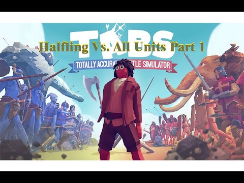 (1v1) Halfling vs All Units Part 1 - Totally Accurate Battle Simulator TABS
