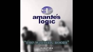 Amante&#39;s Logic - &quot;The Waiting Room (sample)&quot;