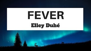 Elley Duhé - FEVER (Lyrics) | Panda Music