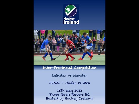 Hockey Ireland 2021-22 U21 Mens InterPro Final Leinster vs Munster