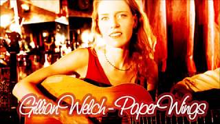 Gillian Welch – Paper Wings (Audio)