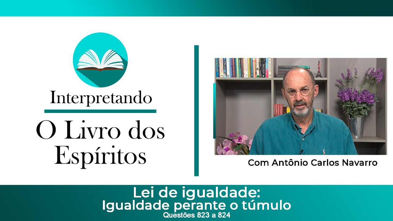 Questões 823 e 824 - Lei de Igualdade: Igualdade perante o túmulo.