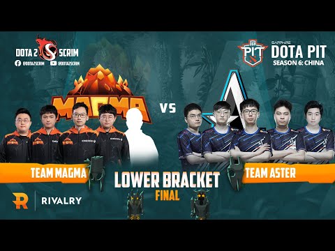 Team Magma vs Team Aster - Lower Bracket Final (B03) | OGA Dota Pit CN S6