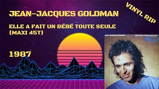 Jean-Jacques Goldman – Elle A Fait Un Bébé Toute Seule (1987) (Maxi 45T)