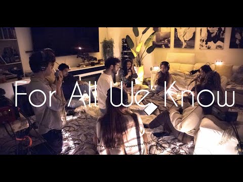 For All We Know