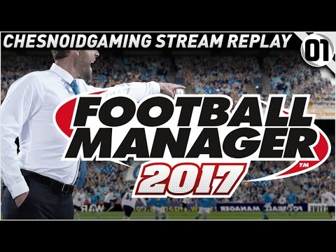 Football Manager 2017 | Episode 1 - GETTING STARTED!!