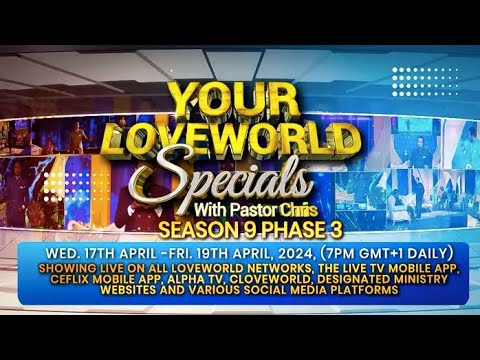 YOUR LOVEWORLD SPECIALS WITH PASTOR CHRIS ||  SEASON 9 PHASE 3 DAY 1 || APRIL 17, 2024