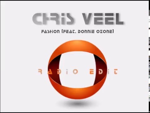 Chris Veel - Fashion (Feat. Donnie Ozone) Radio edit
