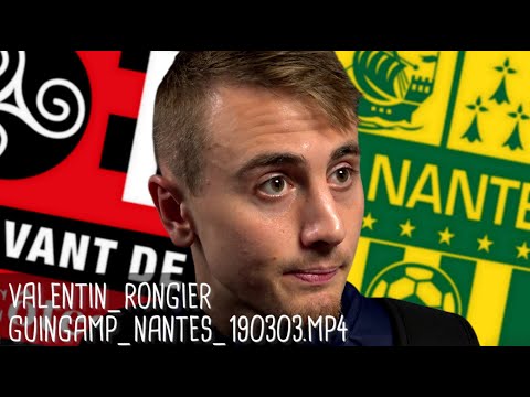 VALENTIN RONGIER RÉAGIT APRÈS GUINGAMP - NANTES (0-0) / Ligue 1 - 3 mars 2019