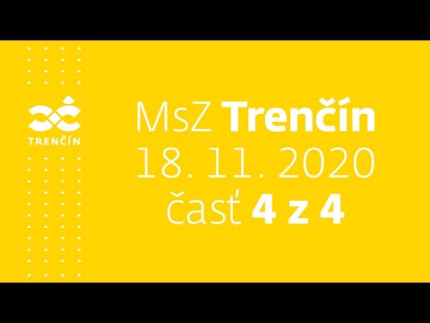 MsZ Trenčín, 18. 11. 2020, časť 4/4