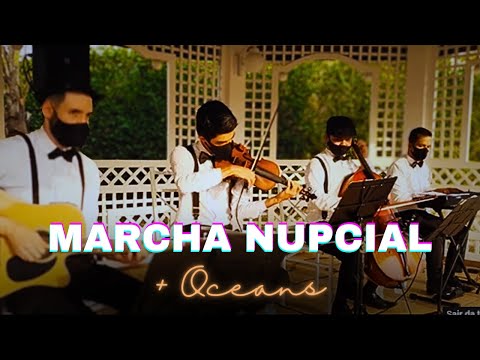 Marcha Nupcial e Oceans