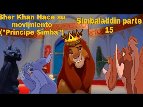 Simbaladdin parte 15 Sher Khan Hace su movimiento ("Principe Simba")