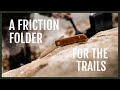 A friction folding EDC pocket knife for the trails | The WESN Samla