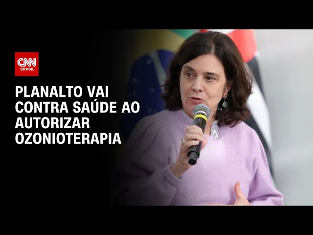 Planalto vai contra Saúde ao autorizar ozonioterapia | CNN 360°