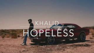 Khalid &quot;Hopeless&quot; Lyric Video