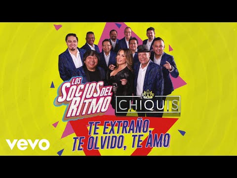 Los Socios Del Ritmo, Chiquis - Te Extraño, Te Olvido, Te Amo (LETRA)
