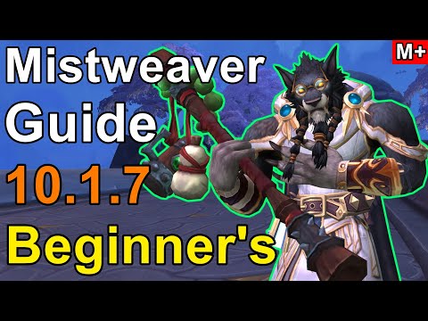 Mistweaver 10.1.7 M+ Beginner's Guide!