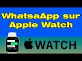 Comment mettre WhatsApp sur Apple Watch