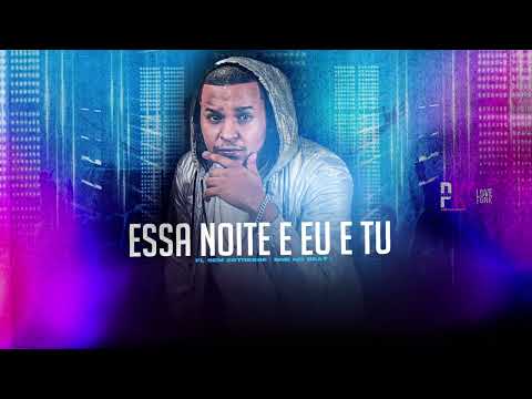 ESSA NOITE EU E TU - FL SEM ESTRESSE, BNB NO BEAT