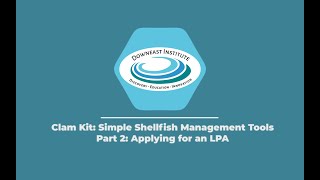 Clam Kit: Simple Shellfish Management Tools - Part 2: Applying for an LPA