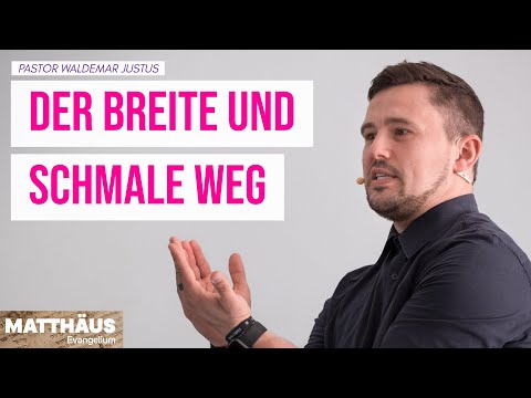 Der breite und schmale Weg — Pastor Waldemar Justus