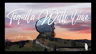 Tequila With Lime Music Video