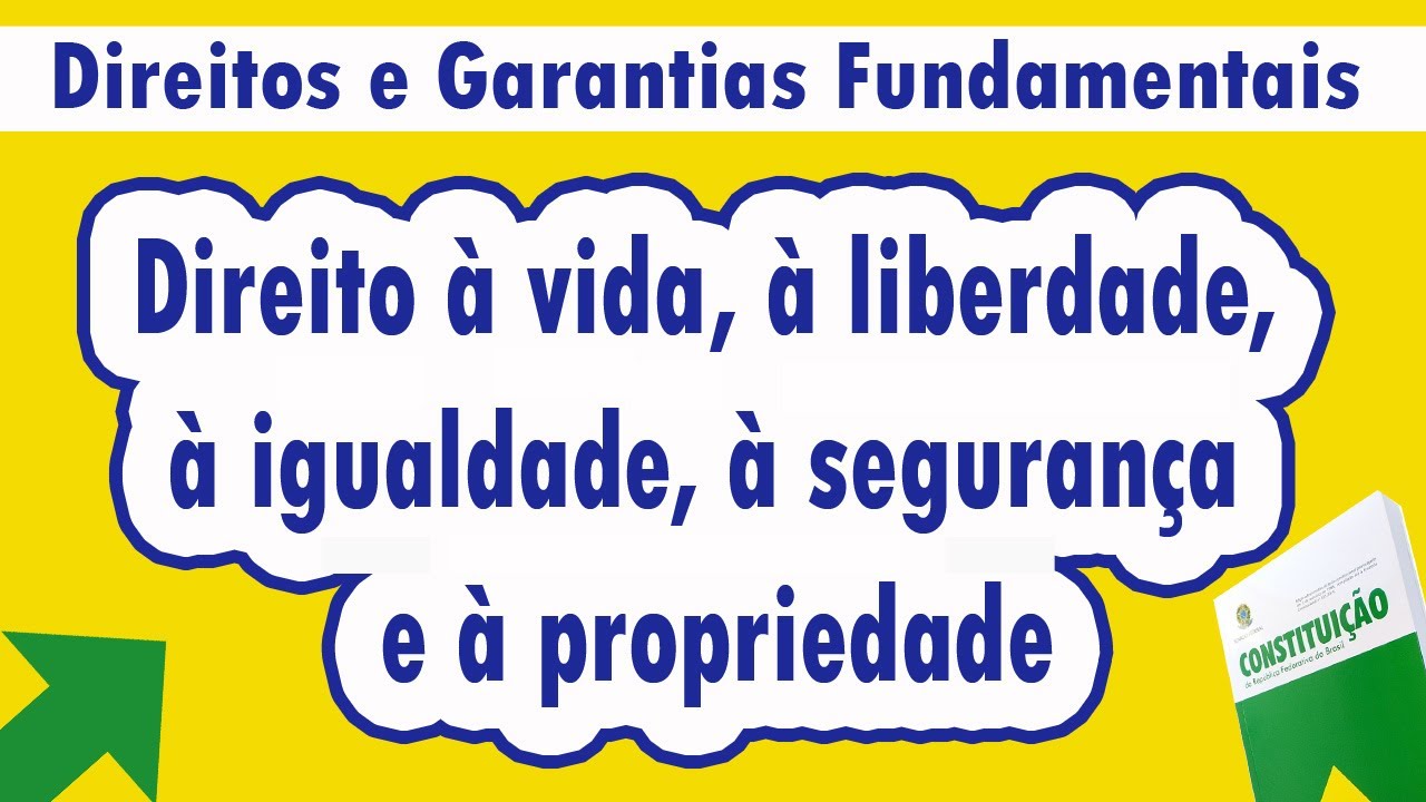 direito à vida, à liberdade, à igualdade, à segurança e à propriedade