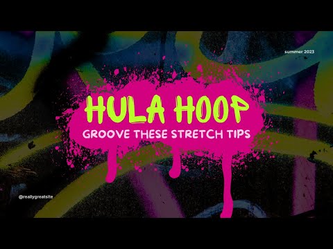 Hula Hoop Stretch Tips And Guidance: Unlock Your Flexibility And Fun!