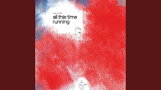 All This Time Running