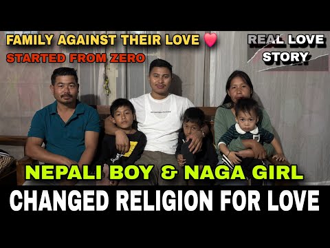 Love Beyond Religion | Naga Woman & Nepali Man’s Real Life Story