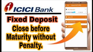 How to close fixed deposit in ICICI Bank before Maturity || Maturity se pahle fd kaise withdraw kare
