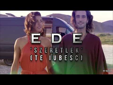 EDE - Szeretlek "Te iubesc" (Long Version) (Versuri in romana)