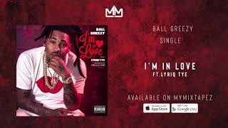 Ball Greezy - I'm in love (Official Audio)
