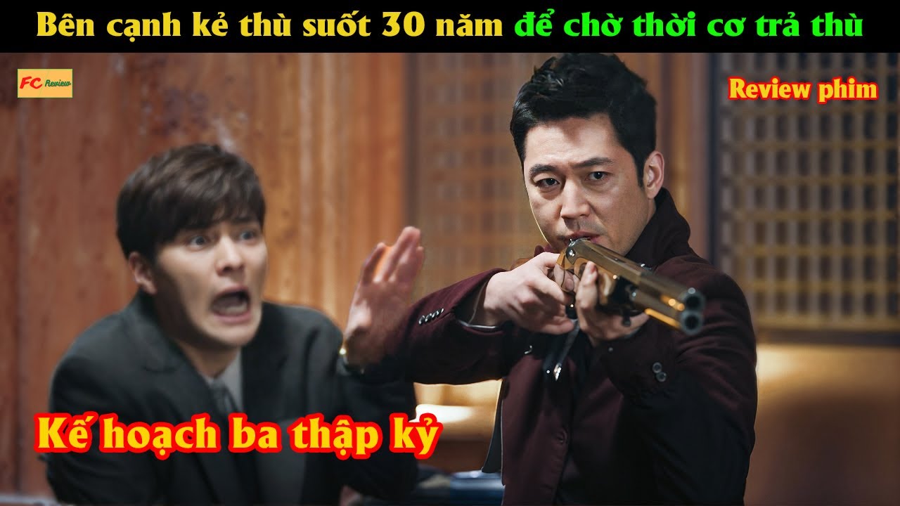 Bên cạnh kẻ thù suốt 30 năm để tìm thời cơ trả thù cho em trai - Review phim Hàn