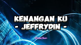 Download lagu Jeffrydin - Kenangan Ku (Lirik Lagu) mp3