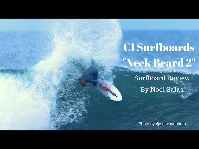 CI's New Dane Reynolds "Neck Beard 2" Surfboard Review by Noel Salas Ep. 69