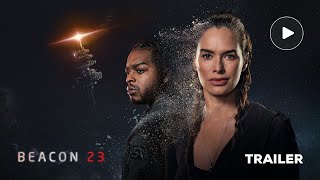 Beacon 23 (MGM+ 2023 Series) Official Trailer