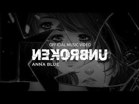 Anna Blue - Unbroken (Official Music Video)