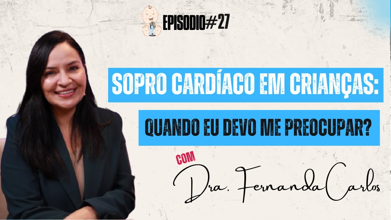 Sopro Cardíaco na Infância: Quando se Preocupar?