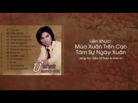Liên khúc Mùa xuân trên cao & Tâm sự ngày xuân - Nguyễn Dũng Official