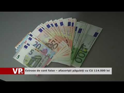 Extrase de cont false – afacerişti păgubiţi cu CU 114.000 lei