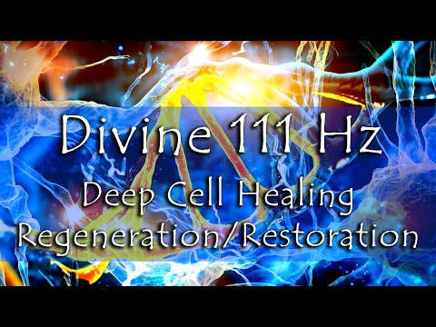 DIVINE 111 HZ (15 minutes of Deep Cell Healing/Regeneration/Restoration)