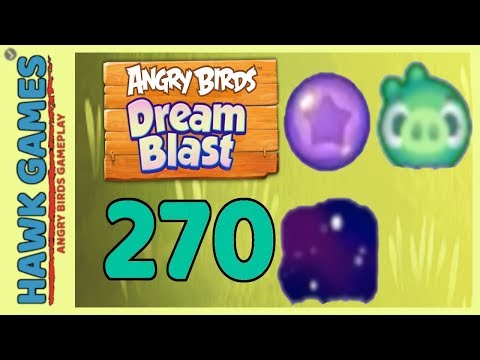 Angry Birds Dream Blast Level 270 - Walkthrough, No Boosters