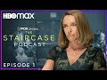 The Staircase Podcast Ep. 1 | HBO Max