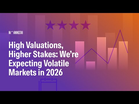High Valuations, Higher Stakes: We’re Expecting Volatile Markets in 2026