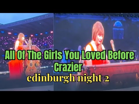 All Of The Girls You Loved Before / Crazier | FULL LIVE PERFORMANCE Edinburgh Night 2 Surprise Songs